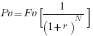 Pv = Fv[1/(1+r)^N]