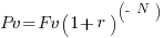 Pv = Fv(1+r)^(- N)